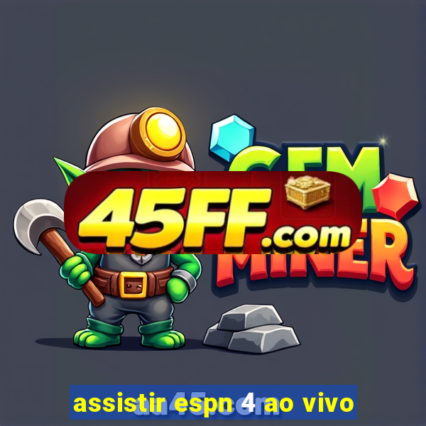 assistir espn 4 ao vivo